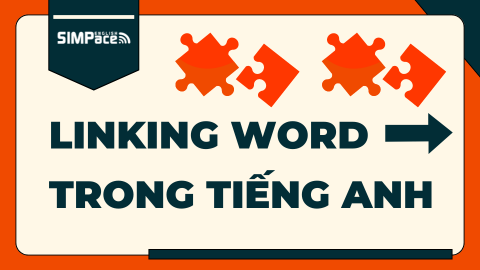 LINKING WORD TRONG TIẾNG ANH