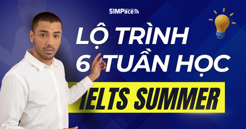 Lộ Trình 6 Tuần Khóa Hè IELTS Tại SIMPace