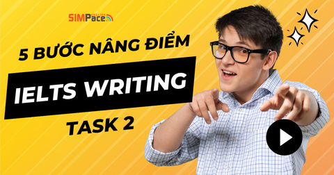 5 bước nâng điểm IELTS Writing Task 2