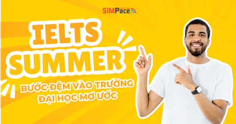 Khóa Hè IELTS SIMPace - Bước Đệm Vào Đại Học Mơ Ước!