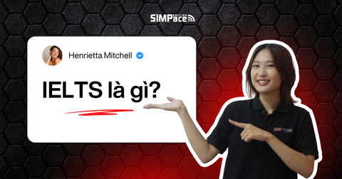 IELTS là gì? Tất tần tật về kỳ thi IELTS cho người mới bắt đầu