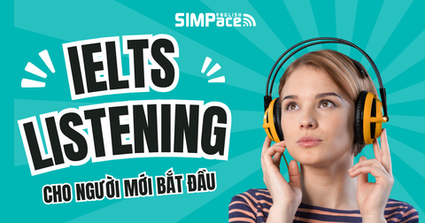 Cách Luyện Nghe IELTS Hiệu Quả Cho Người Mới Bắt Đầu