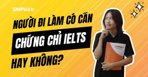 Người đi làm có cần chứng chỉ IELTS không?