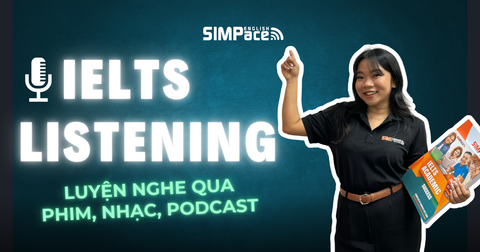 Cách luyện nghe IELTS qua phim, nhạc, podcast