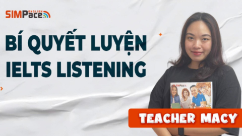 [TEACHER’S ADVICE] MÁCH BẠN BÍ QUYẾT LUYỆN LISTENING