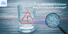 Cách xử lý Antimon trong nước hiệu quả và an toàn