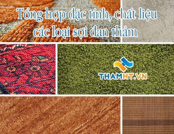 Tổng hợp đặc tính chất liệu các loại sợi đan thảm