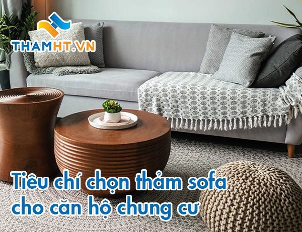 Tiêu chí chọn thảm sofa cho căn hộ chung cư
