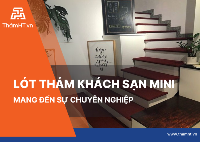 Thi công thảm cầu thang khách sạn mini