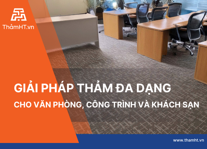 Giải Pháp Lắp Đặt Thảm Văn Phòng, Thảm Nội Thất, và Thảm Công Trình Hàng Đầu
