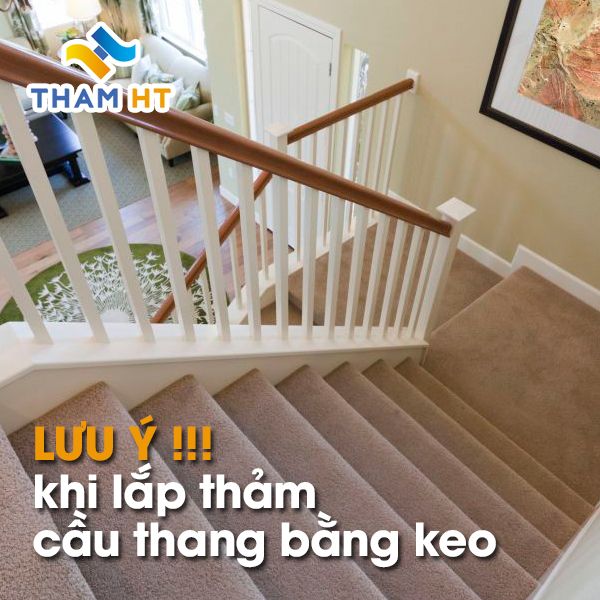 Thi công thảm cầu thang bằng keo cần chú ý những gì?