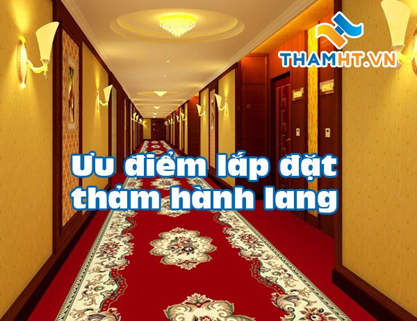 Ưu điểm lắp đặt thảm hành lang