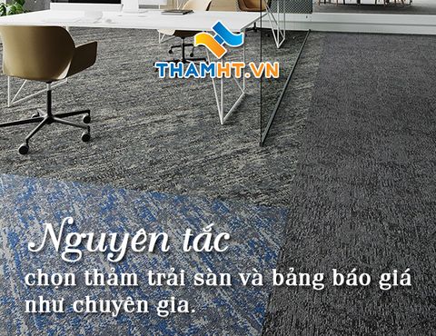 Nguyên tắc chọn thảm trải sàn và bảng báo giá như chuyên gia