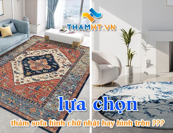 Lựa chọn thảm hình chữ nhật hay hình tròn cho phòng khách