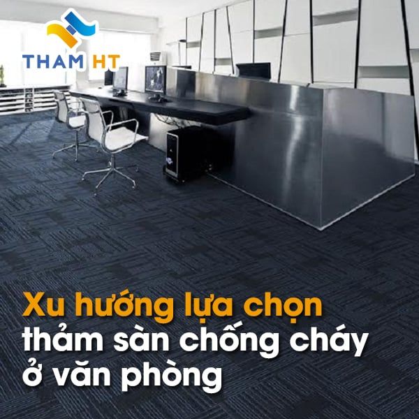 Xu hướng sử dụng thảm sàn chống cháy ở văn phòng