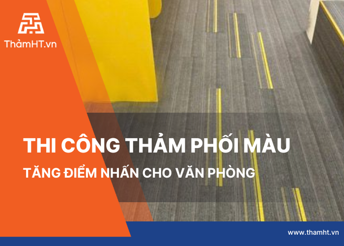 Quận 10 - Thảm Domain 201 xám và 211 vàng - Thảm văn phòng
