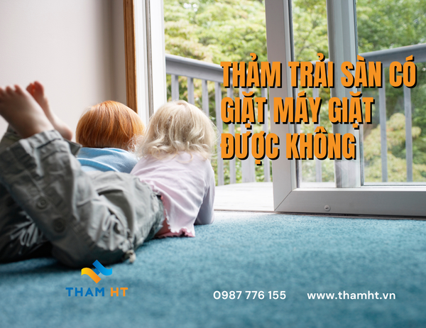 thảm trải sàn có giặt máy giặt được không