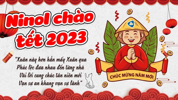 Ninol chúc Tết Nguyên đán 2023