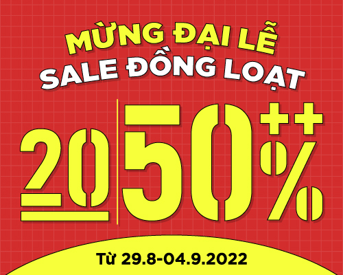 MỪNG ĐẠI LỄ - SALE ĐỒNG LOẠT 20-50%++