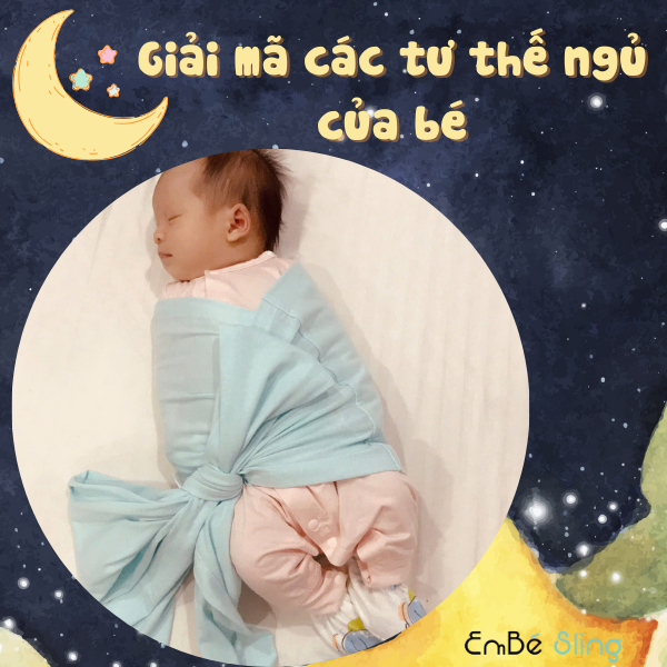 Các tư thế ngủ của trẻ sơ sinh thông minh và ý nghĩa thú vị của những tư thế đó