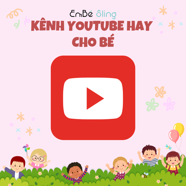 Kênh YouTube hay cho bé vừa chơi vừa học