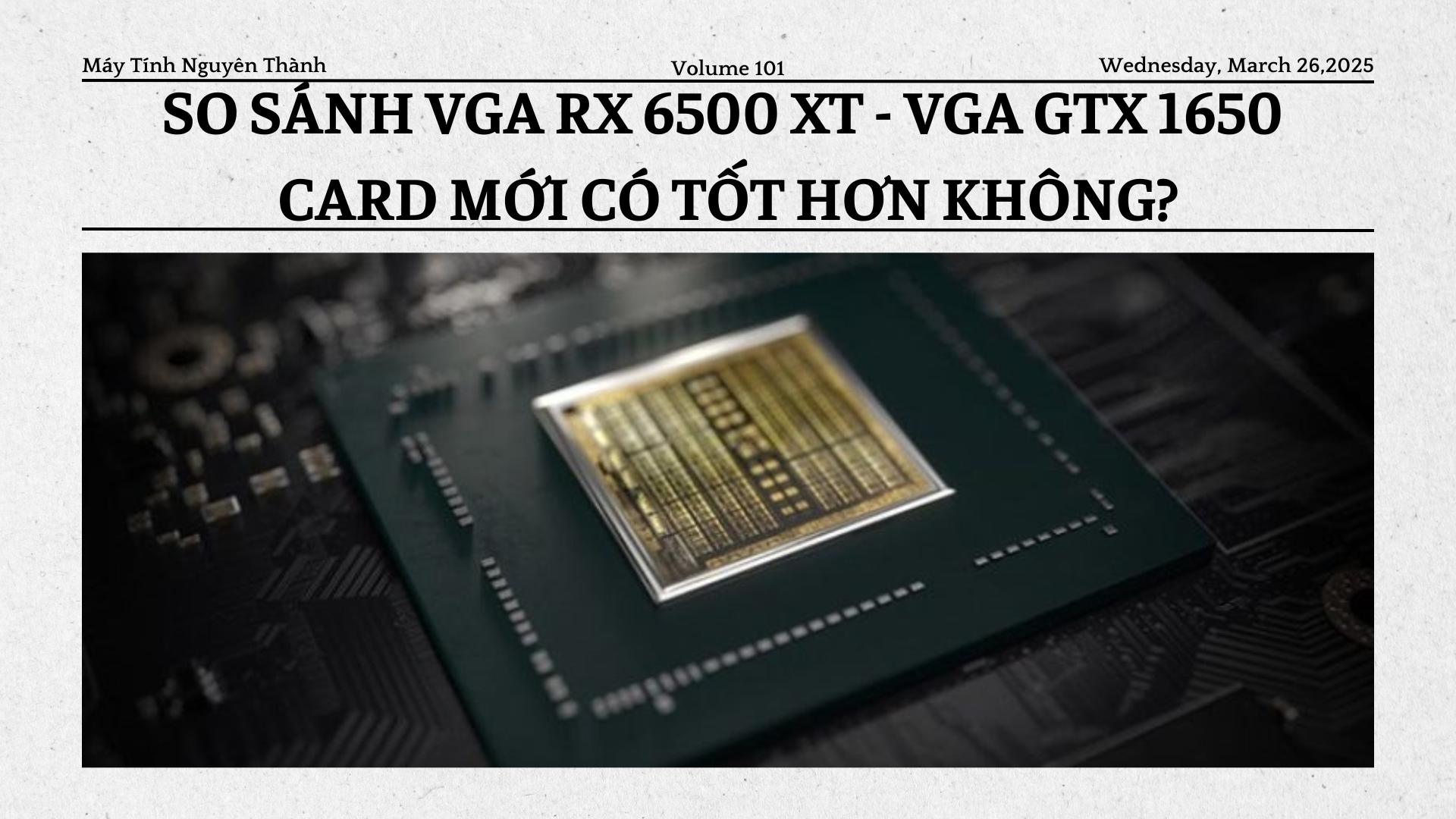 So sánh giữa VGA RX 6500 XT vs GTX 1650 - Card mới có tốt hơn không?