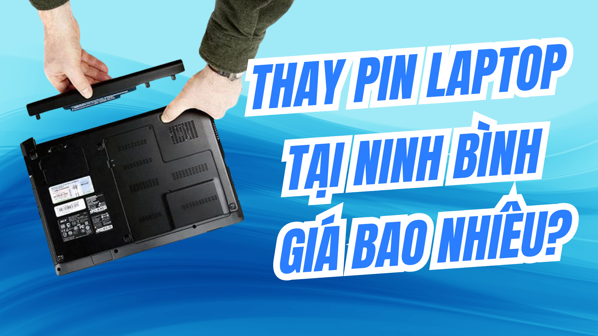 Thay Pin Laptop tại Ninh Bình – Giá Bao Nhiêu?