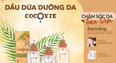 Sử dụng trọn vẹn Dầu Dừa Dưỡng Da COCOVIE như thế nào?