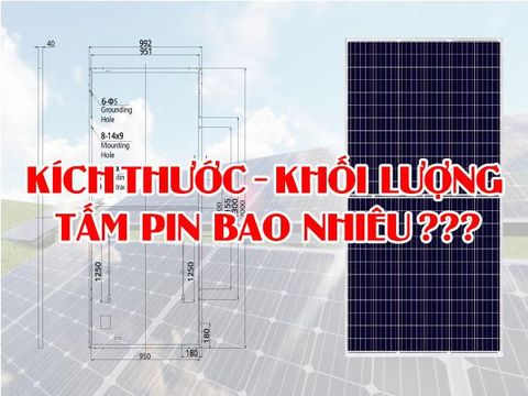 Tìm hiểu về kích thước, khối lượng pin mặt trời, diện tích lắp đặt...