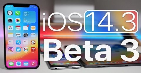 Cập nhật : Apple phát hành bản cập nhật iOS 14.3 và iPadOS 14.3 beta 3