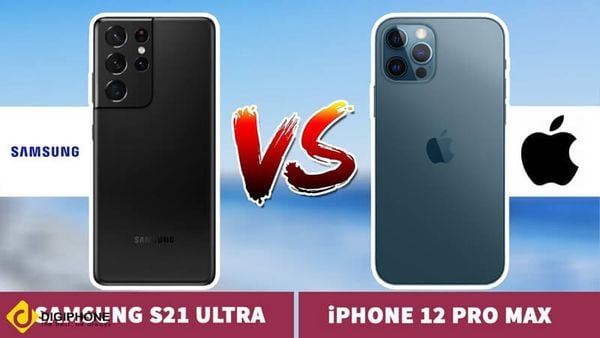 So sánh Samsung S21 Ultra và iPhone 12 Pro Max chi tiết 2022