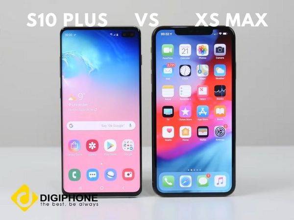 So sánh Samsung S10 Plus và iPhone XS Max chi tiết từ A đến Z