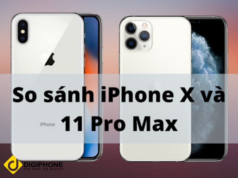 so sánh iphone x và 11 pro max