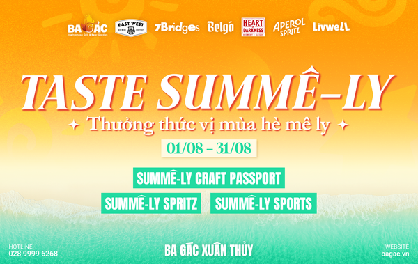 TASTE SUMMÊ-LY - THƯỞNG THỨC VỊ MÙA HÈ MÊ LY TẠI BA GÁC XUÂN THỦY