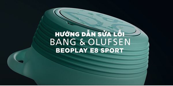 Hướng Dẫn Xử Lý Lỗi Hiển Thị Pin 10% Trên Ứng Dụng Bang & Olufsen Đối Với Tai Nghe Beoplay E8 Sport