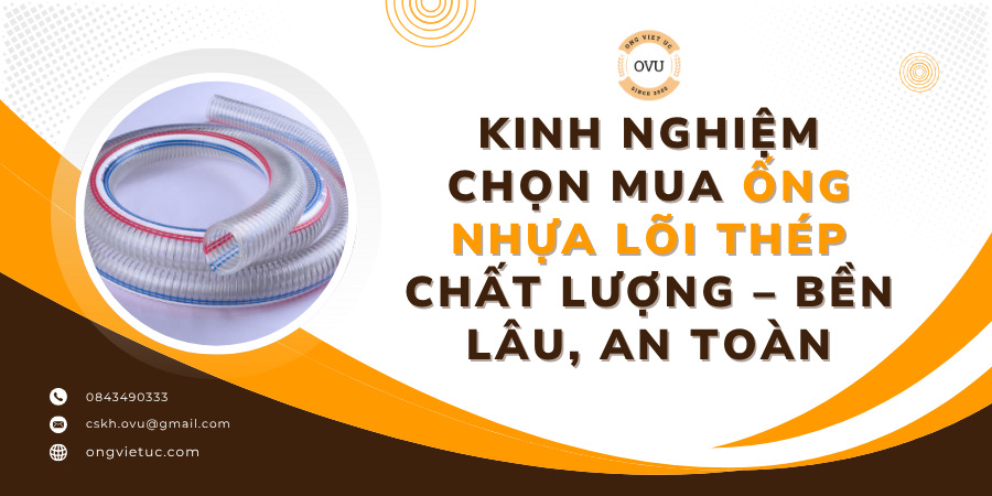 Kinh Nghiệm Chọn Mua Ống Nhựa Lõi Thép Chất Lượng – Bền Lâu, An Toàn