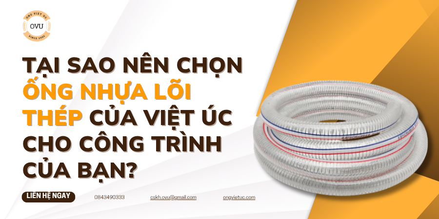 Tại Sao Nên Chọn Ống Nhựa Lõi Thép Của Việt Úc Cho Công Trình Của Bạn?