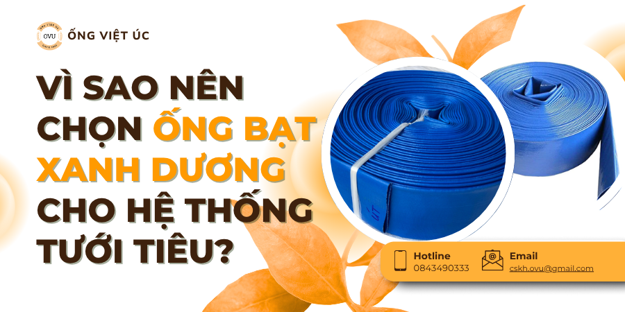 Vì Sao Nên Chọn Ống Bạt Xanh Dương Cho Hệ Thống Tưới Tiêu?