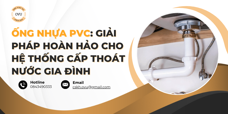 Ống Nhựa PVC: Giải Pháp Hoàn Hảo Cho Hệ Thống Cấp Thoát Nước Gia Đình