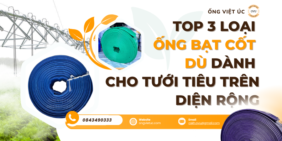 Top 3 Loại Ống Bạt Cốt Dù Dành Cho Tưới Tiêu Trên Diện Rộng