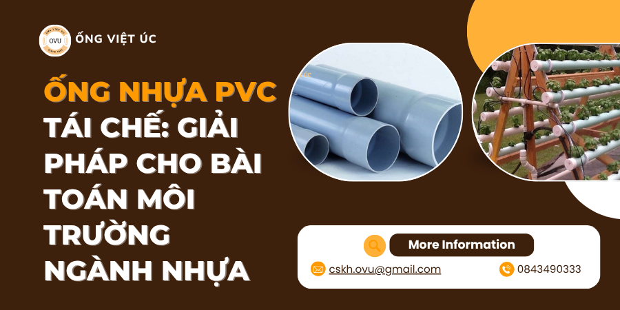 Ống Nhựa PVC Tái Chế: Giải Pháp Cho Bài Toán Môi Trường Ngành Nhựa