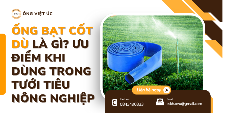 Ống Bạt Cốt Dù Là Gì? Ưu Điểm Khi Dùng Trong Tưới Tiêu Nông Nghiệp