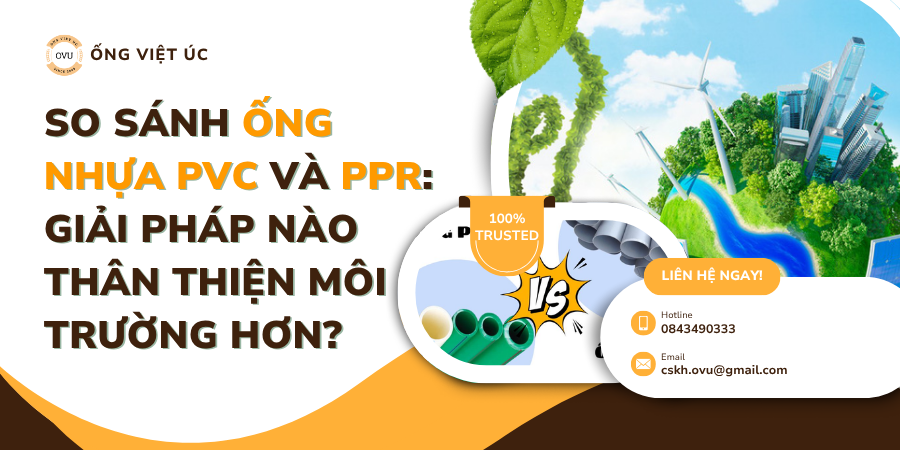 So Sánh Ống Nhựa PVC Và PPR: Giải Pháp Nào Thân Thiện Môi Trường Hơn?
