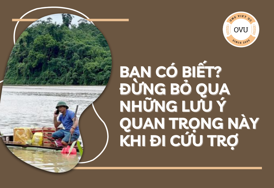 Bạn có biết? Đừng bỏ qua những lưu ý quan trọng này khi đi cứu trợ