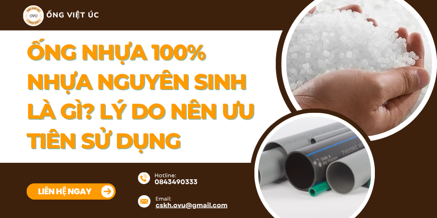 Ống Nhựa 100% Nhựa Nguyên Sinh Là Gì? Lý Do Nên Ưu Tiên Sử Dụng