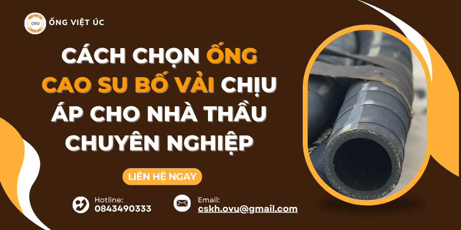 Cách Chọn Ống Cao Su Bố Vải Chịu Áp Cho Nhà Thầu Chuyên Nghiệp