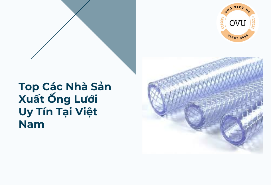 Top Các Nhà Sản Xuất Ống Lưới Uy Tín Tại Việt Nam