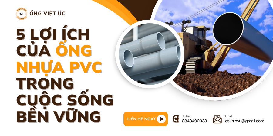 5 Lợi Ích Của Ống Nhựa PVC Trong Cuộc Sống Bền Vững