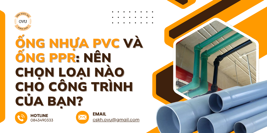 Ống Nhựa PVC Và Ống PPR: Nên Chọn Loại Nào Cho Công Trình Của Bạn?
