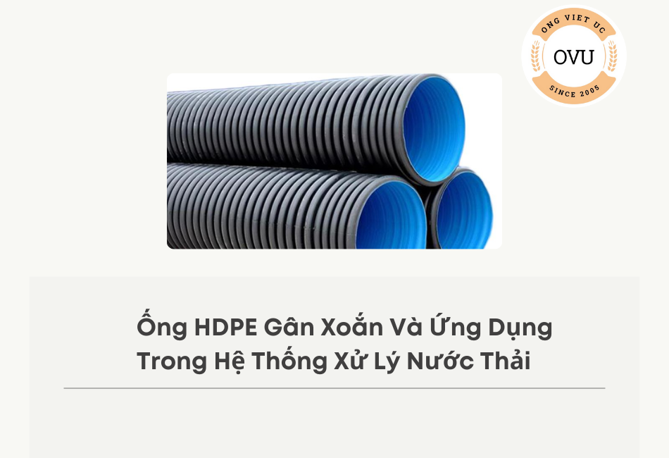 Ống HDPE Gân Xoắn Và Ứng Dụng Trong Hệ Thống Xử Lý Nước Thải